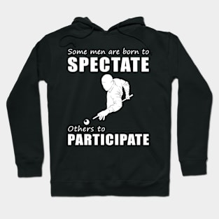 Rack 'Em Up with Laughter - Funny 'Some Men Are Born to Spectate' Billiard Tee & Hoodie! Hoodie